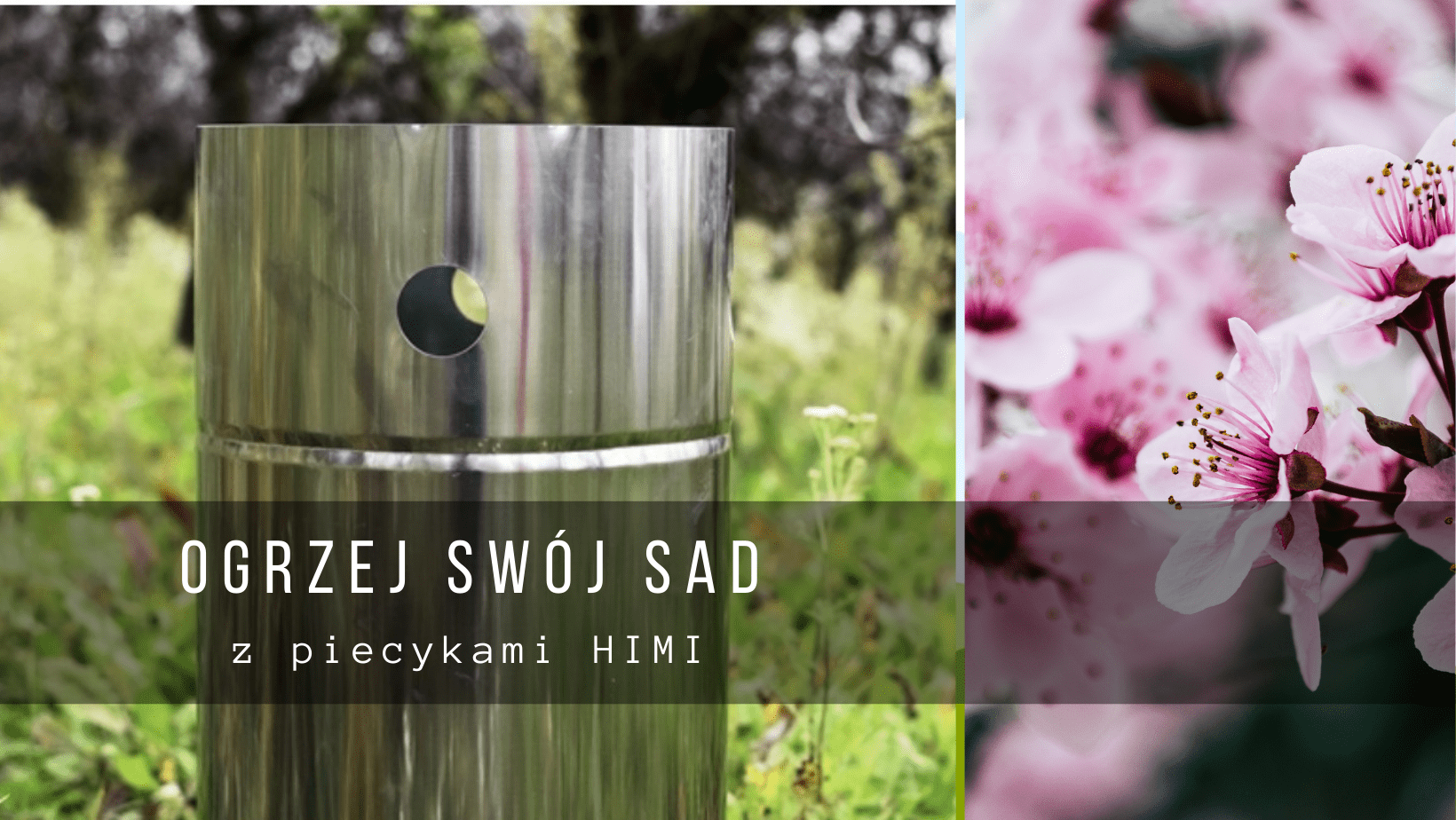 Ogrzej sad piecykami HIMI